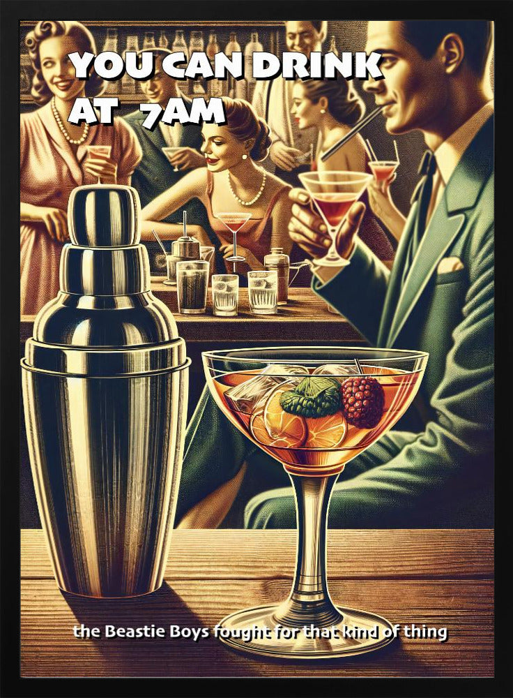 You can drink at 7am - plakatstore