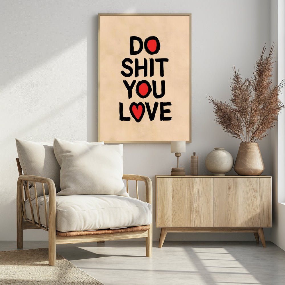 Do Shit You Love - plakatstore