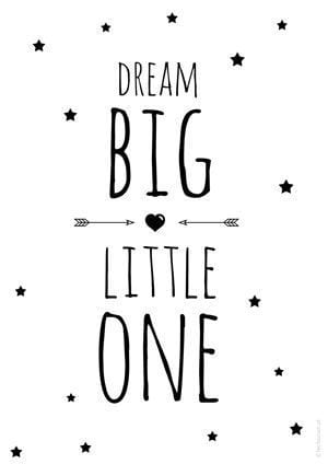 Dream Big Little One Plakat - plakatstore.dk