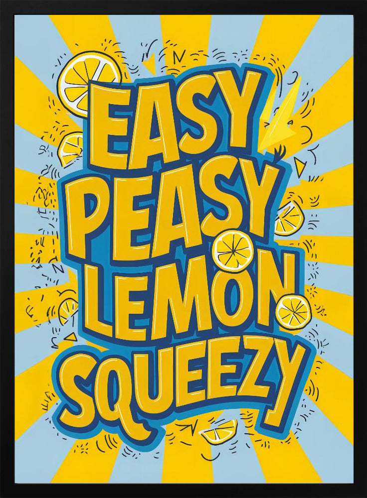 Easy Peasy Lemon Squeezy 2 - plakatstore