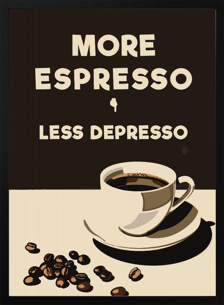 More Espresso - Less Depresso - plakatstore