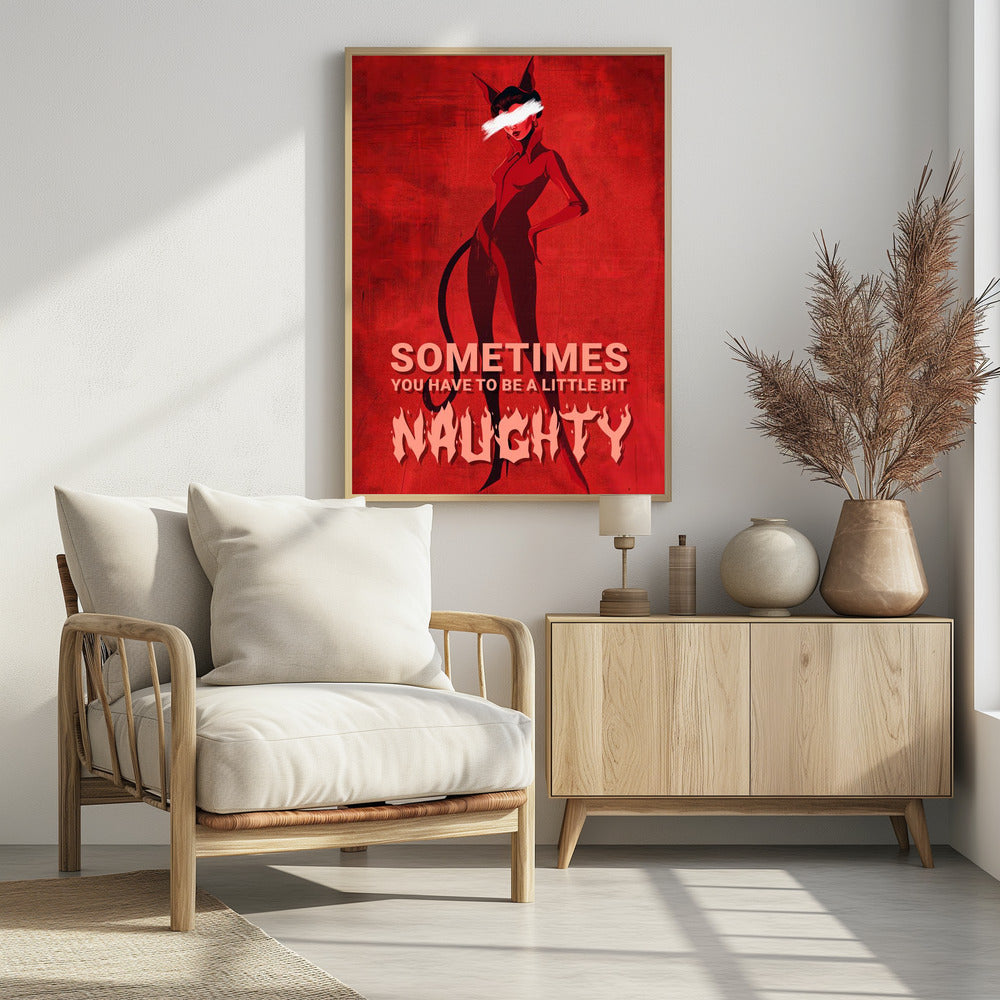 Sometimes you have to be a little bit naughty - plakatstore